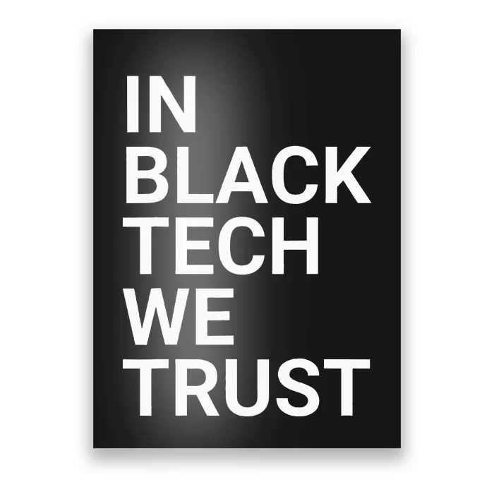 In Black Tech We Trust Poster