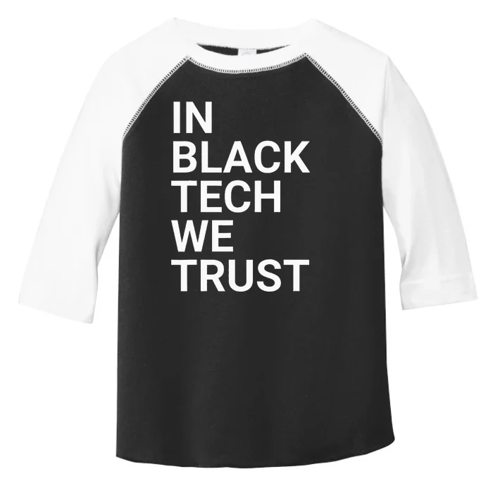 In Black Tech We Trust Toddler Fine Jersey T-Shirt