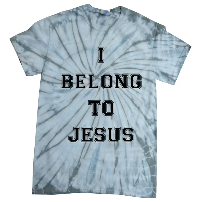 I Belong To Jesus Christian Gym Apparel Christian Dad Tie-Dye T-Shirt