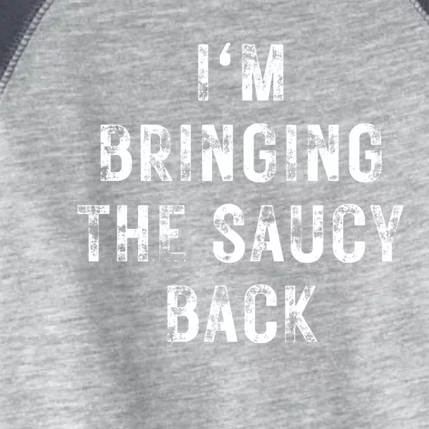 IM Bringing The Saucy Back Toddler Fine Jersey T-Shirt