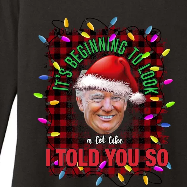 It's Beginning To Look A Lot Like I Told You So Trump Xmas Gift Womens CVC Long Sleeve Shirt