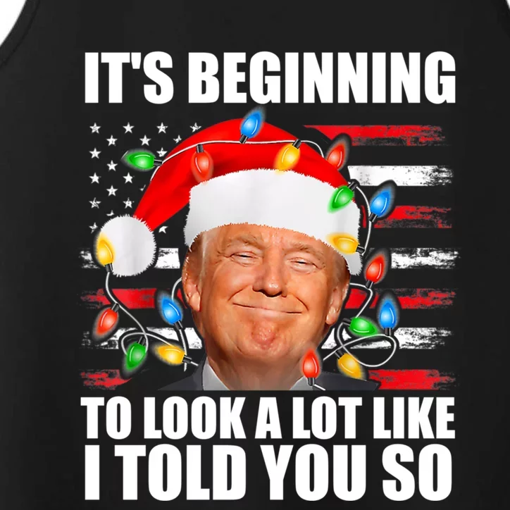 ItS Beginning To Look A Lot Like I Told You So Trump 2024 Xmas Christmas Performance Tank