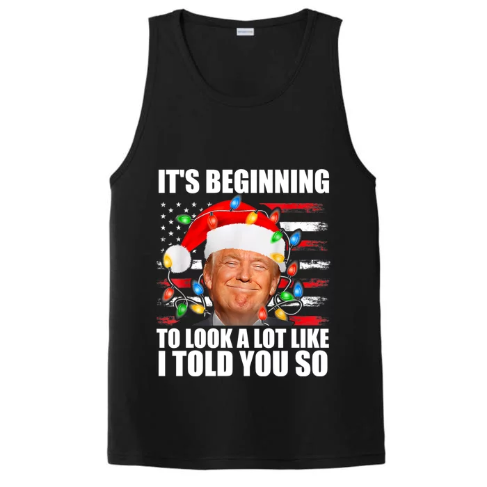 ItS Beginning To Look A Lot Like I Told You So Trump 2024 Xmas Christmas Performance Tank