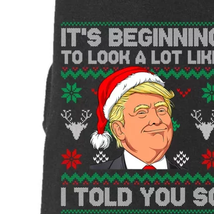 ItS Beginning To Look A Lot Like I Told You So Trump 2024 Xmas Christmas Doggie 3-End Fleece Hoodie