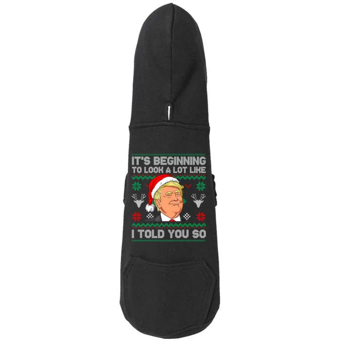 ItS Beginning To Look A Lot Like I Told You So Trump 2024 Xmas Christmas Doggie 3-End Fleece Hoodie