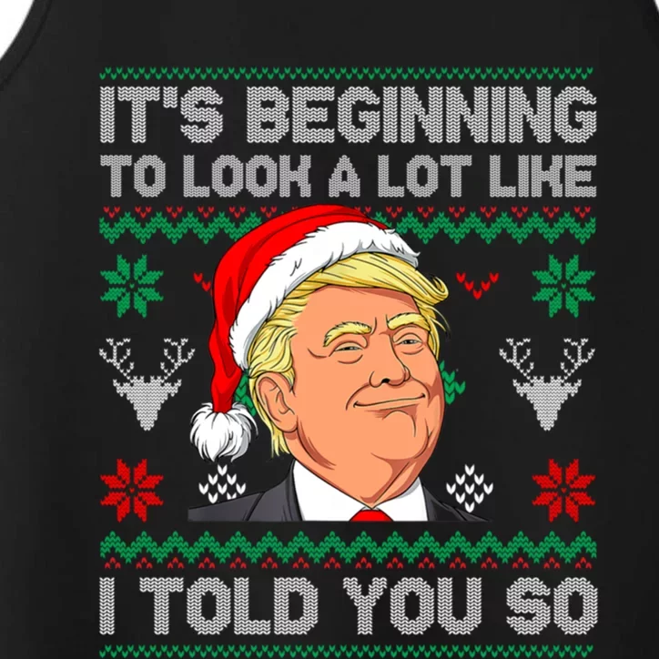 ItS Beginning To Look A Lot Like I Told You So Trump 2024 Xmas Christmas Performance Tank