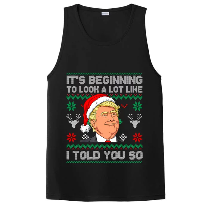 ItS Beginning To Look A Lot Like I Told You So Trump 2024 Xmas Christmas Performance Tank