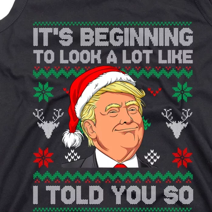 ItS Beginning To Look A Lot Like I Told You So Trump 2024 Xmas Christmas Tank Top