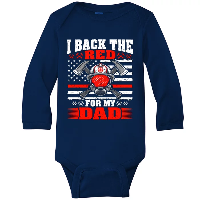 I Back The Red For My Dad Proud Firefighters Son Daughter Funny Gift Baby Long Sleeve Bodysuit