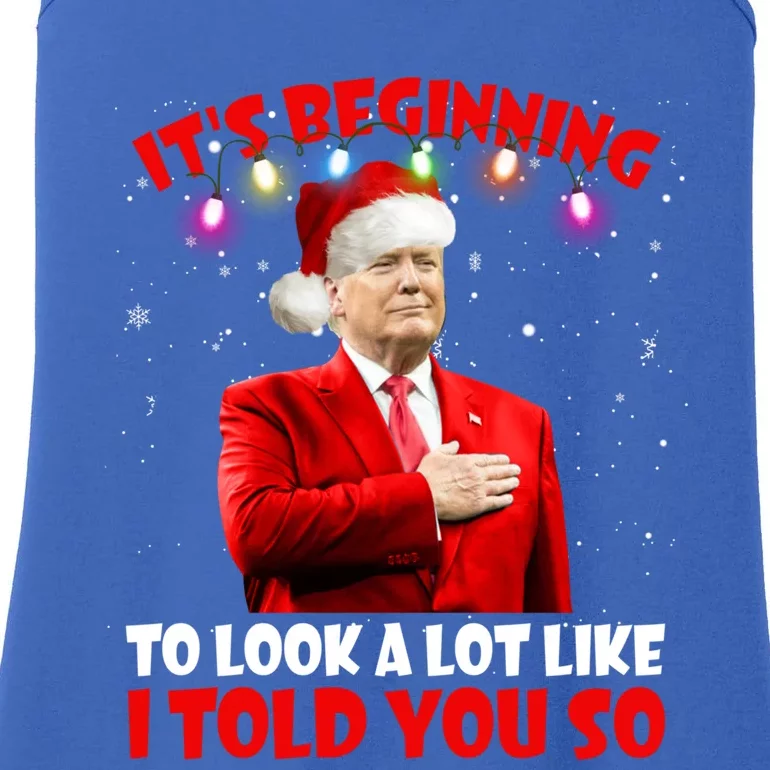 It's Beginning To Look A Lot Like I Told You So Trump Xmas Funny Gift Ladies Essential Tank