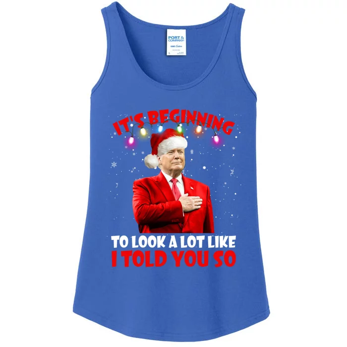 It's Beginning To Look A Lot Like I Told You So Trump Xmas Funny Gift Ladies Essential Tank