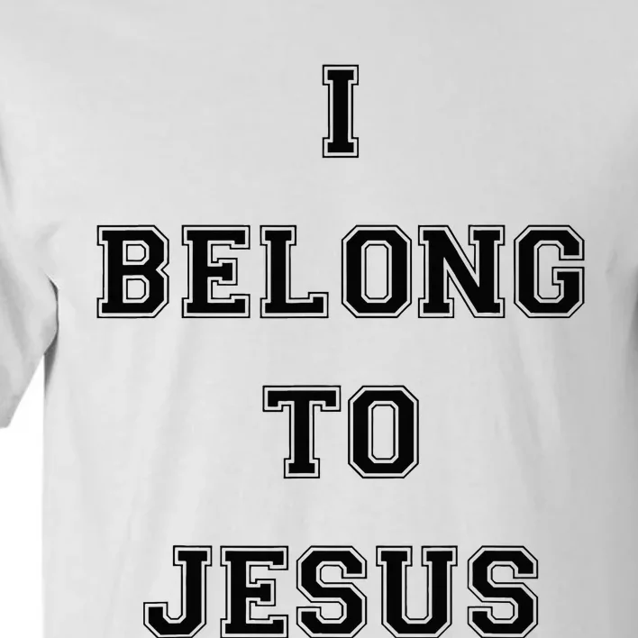 I Belong To Jesus Christian Gym Christian Dad Tall T-Shirt