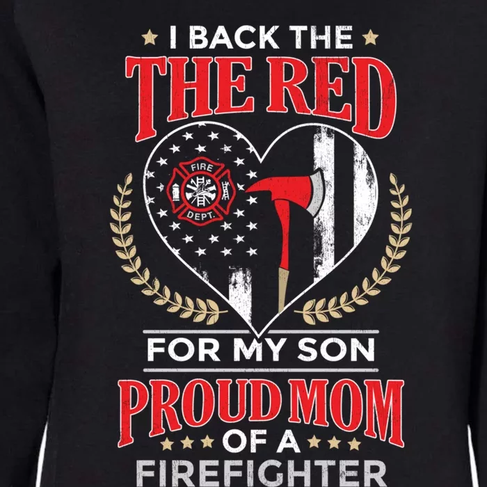 I Back The Red For My Son Proud Mom Of A Firefighter Gift Womens California Wash Sweatshirt