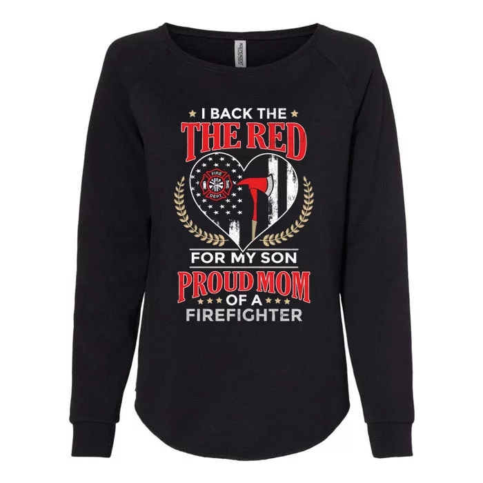 I Back The Red For My Son Proud Mom Of A Firefighter Gift Womens California Wash Sweatshirt