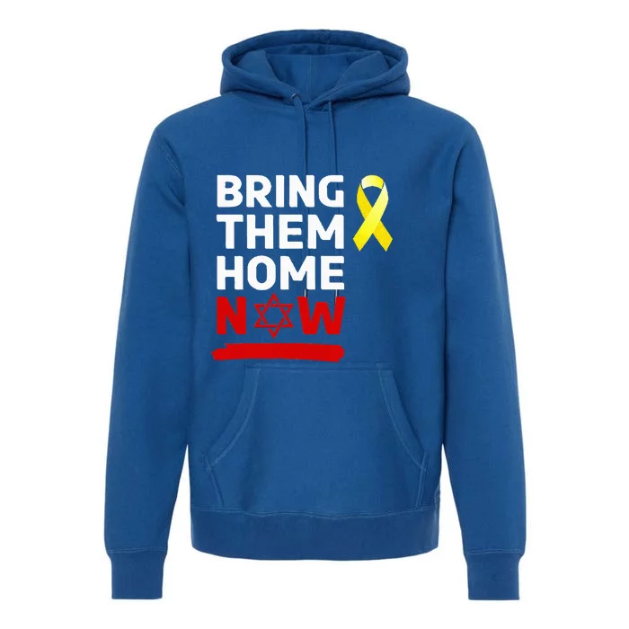 Israel Bring Them Back Home Now Premium Hoodie