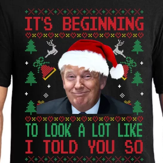 It's Beginning To Look A Lot Like I Told You So Trump Xmas Cool Gift Pajama Set