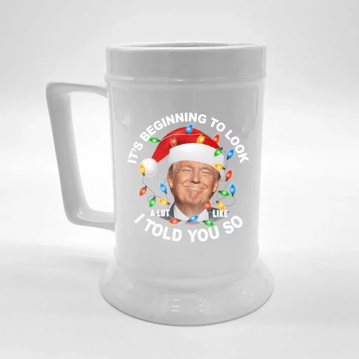 It's Beginning To Look A Lot Like I Told You So Trump Xmas Cute Gift Front & Back Beer Stein