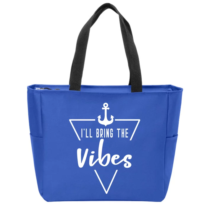 Ill Bring The Vibes Bride Bridesmaid Boat Beach Cruise Gift Zip Tote Bag