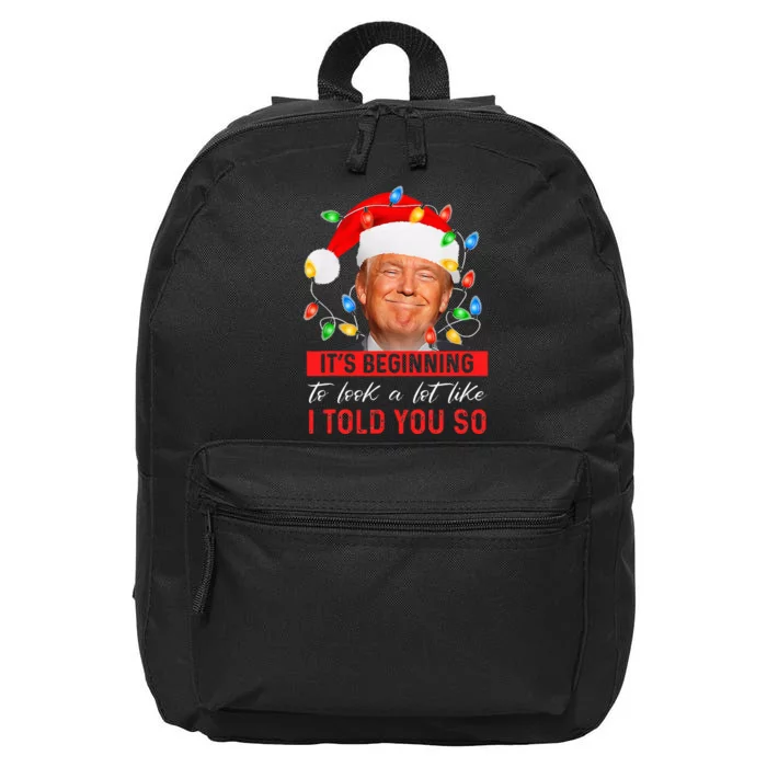 It's Beginning To Look A Lot Like I Told You So Trump Xmas 16 in Basic Backpack