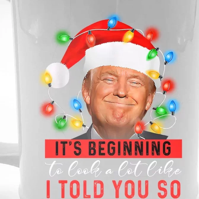 It's Beginning To Look A Lot Like I Told You So Trump Xmas Great Gift Front & Back Beer Stein