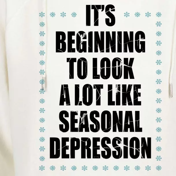 Its Beginning To Look A Lot Like Seasonal Depression Funny Winter Womens Funnel Neck Pullover Hood