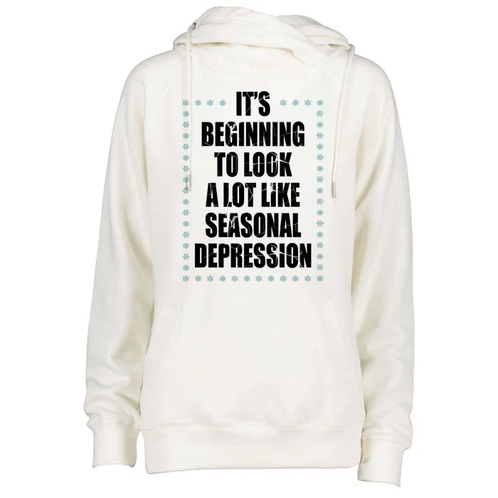 Its Beginning To Look A Lot Like Seasonal Depression Funny Winter Womens Funnel Neck Pullover Hood