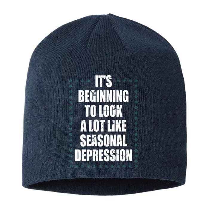 Its Beginning To Look A Lot Like Seasonal Depression Funny Winter 8 1/2in Sustainable Knit Beanie