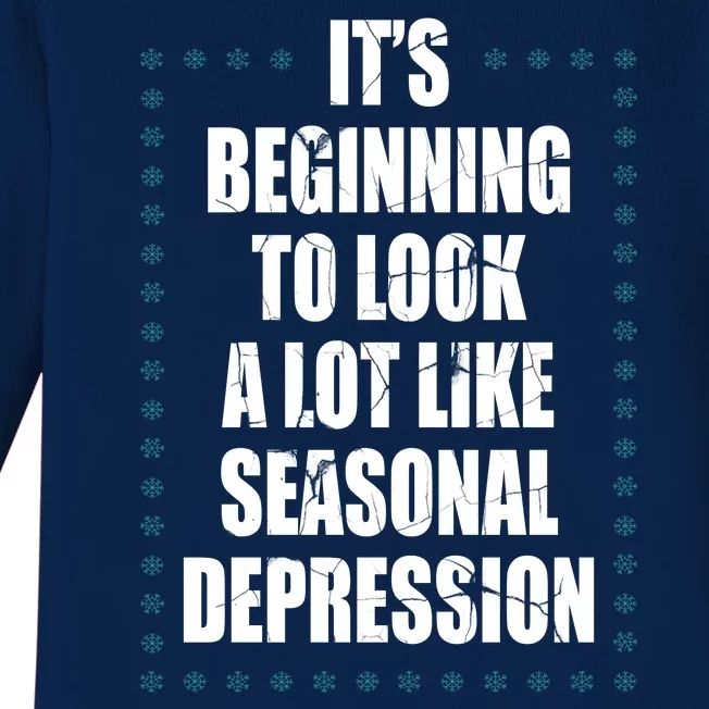 Its Beginning To Look A Lot Like Seasonal Depression Funny Winter Baby Long Sleeve Bodysuit