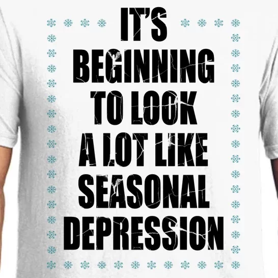 Its Beginning To Look A Lot Like Seasonal Depression Funny Winter Pajama Set