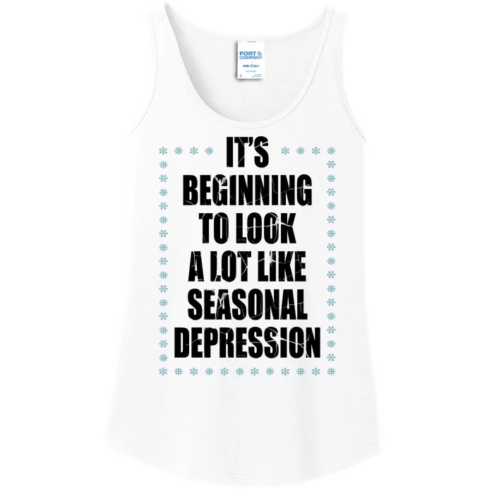 Its Beginning To Look A Lot Like Seasonal Depression Funny Winter Ladies Essential Tank