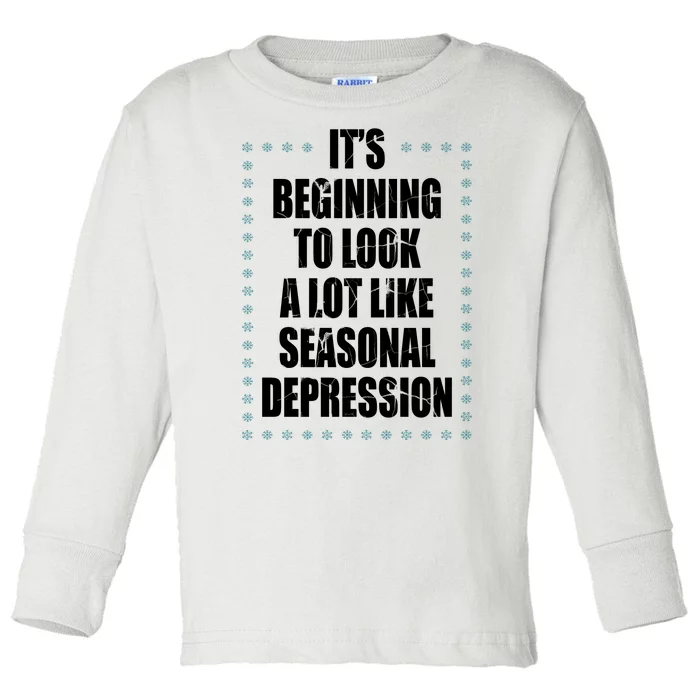 Its Beginning To Look A Lot Like Seasonal Depression Funny Winter Toddler Long Sleeve Shirt