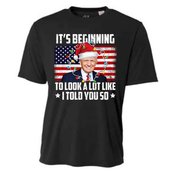 It's Beginning To Look A Lot Like I Told You So Trump Xmas Cute Gift Cooling Performance Crew T-Shirt