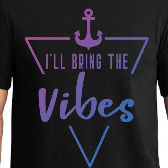 Ill Bring The Vibes Bride Bridesmaid Boat Beach Cruise Gift Pajama Set