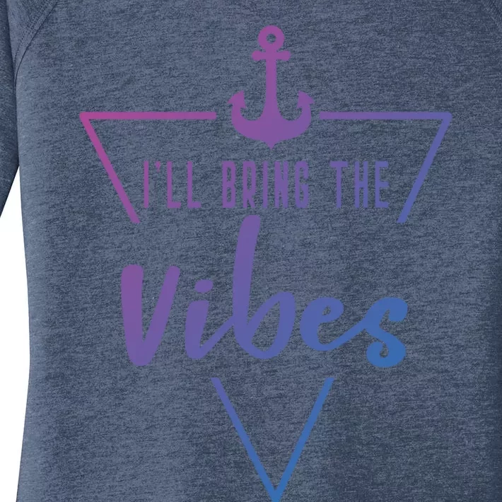 Ill Bring The Vibes Bride Bridesmaid Boat Beach Cruise Gift Women's Perfect Tri Tunic Long Sleeve Shirt