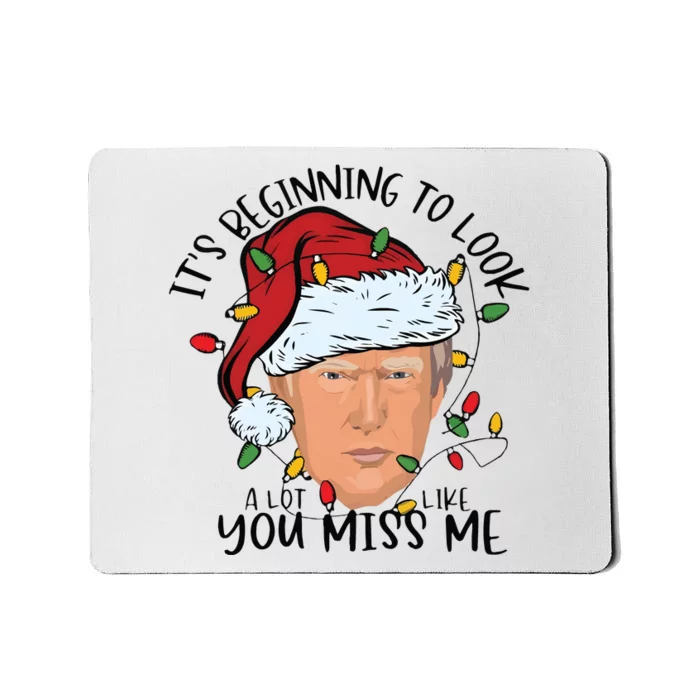 Its Beginning To Look A Lot Like You Miss Me Trump Mousepad