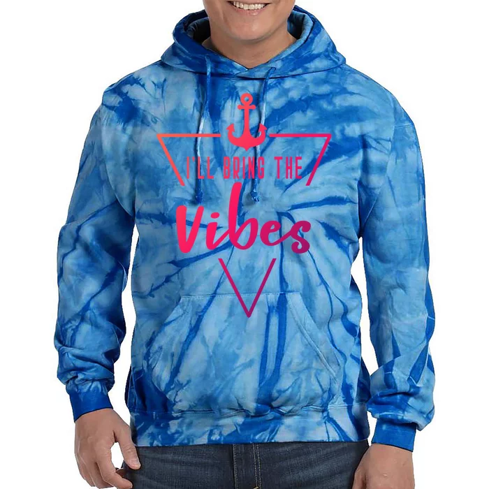 Ill Bring The Vibes Bride Bridesmaid Boat Beach Cruise Gift Tie Dye Hoodie