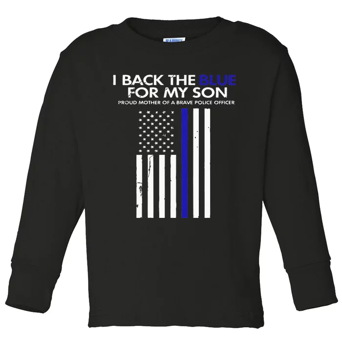 I Back The Blue For My Son Thin Blue Line Police Proud Mom Toddler Long Sleeve Shirt