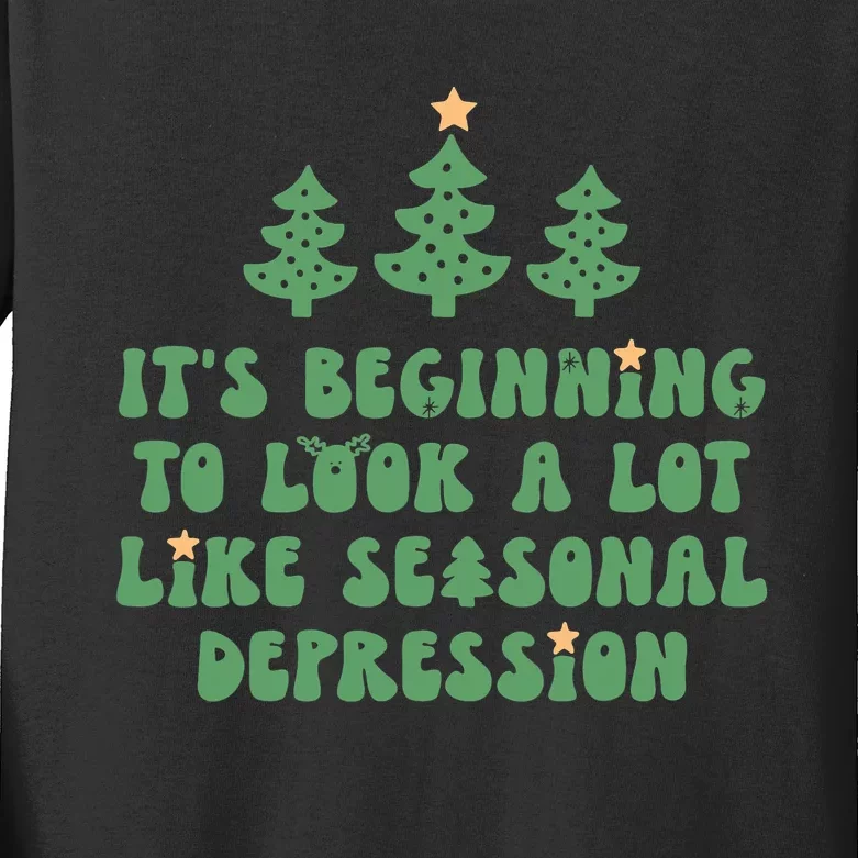 It's Beginning To Look A Lot Like Seasonal Depression Xmas Kids Long Sleeve Shirt