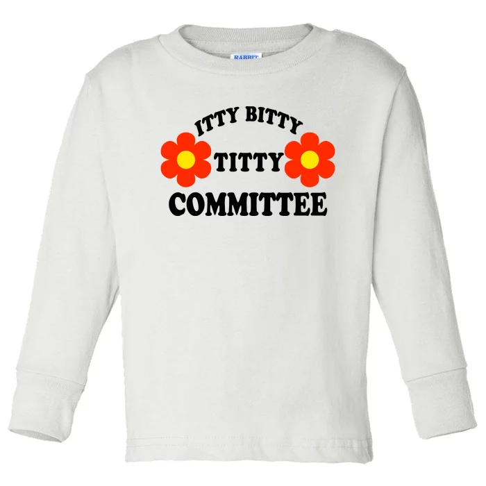 Itty Bitty Titty Committee Toddler Long Sleeve Shirt