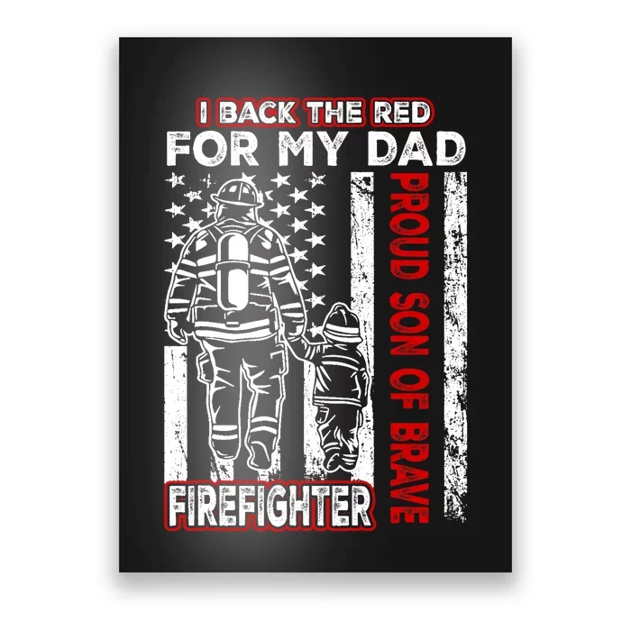 I Back The Red For My Dad Proud Son Firefighter Fathers Day Poster