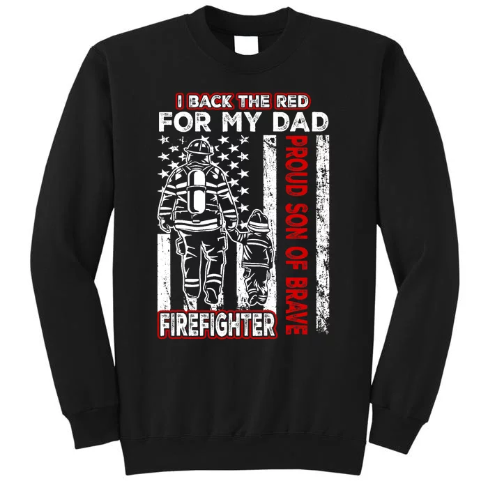 I Back The Red For My Dad Proud Son Firefighter Fathers Day Tall Sweatshirt