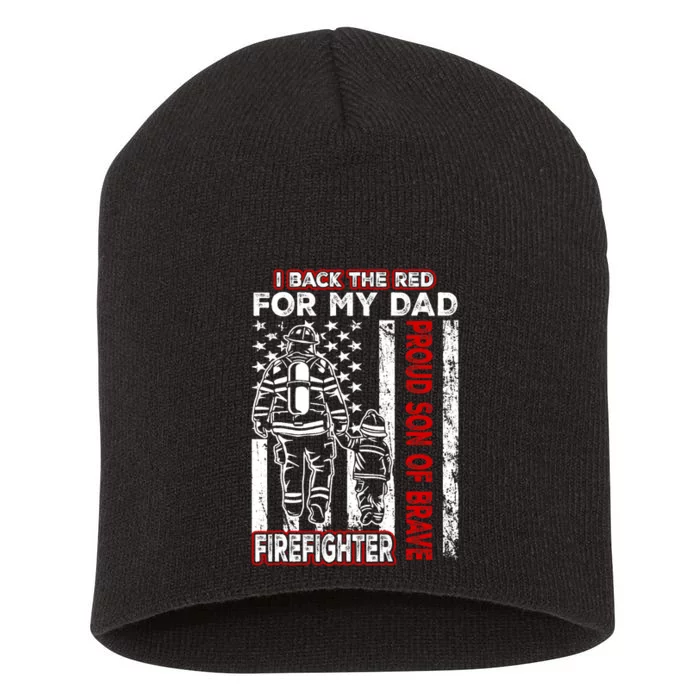 I Back The Red For My Dad Proud Son Firefighter Fathers Day Short Acrylic Beanie