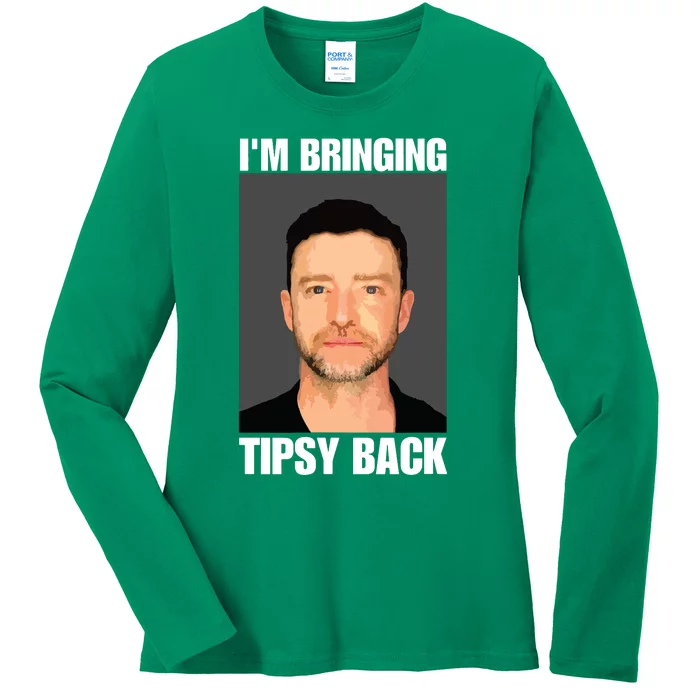 Im Bringing Tipsy Back Ladies Long Sleeve Shirt