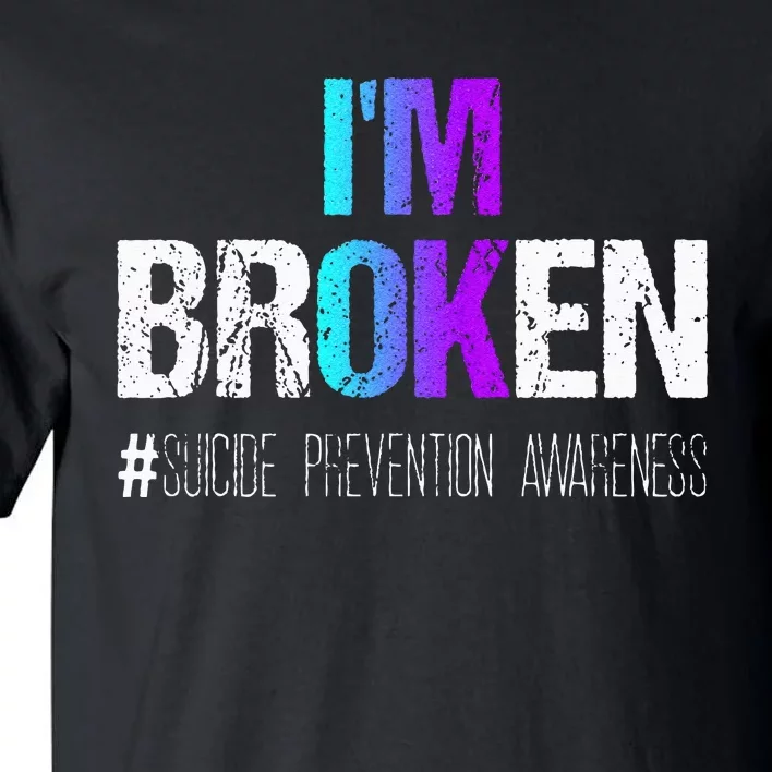 Im Broken Teal & Purple Ribbon Suicide Prevention Awareness Tall T-Shirt