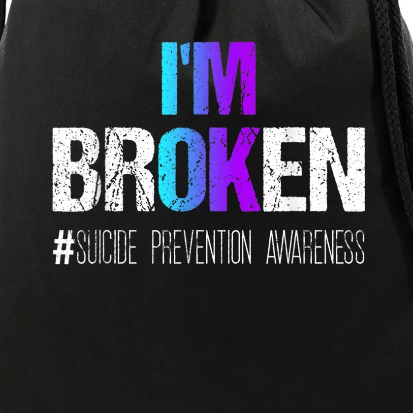 I'm broken Teal & Purple Ribbon Suicide Prevention Awareness Drawstring Bag