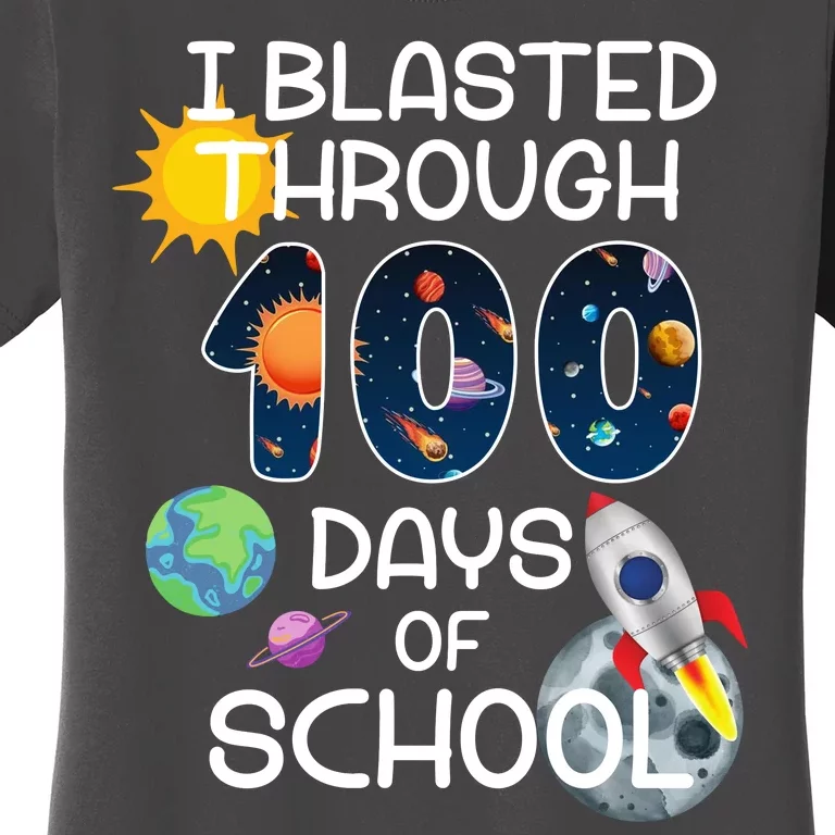 I Blasted Through 100 Days Of School Galaxy Women's T-Shirt