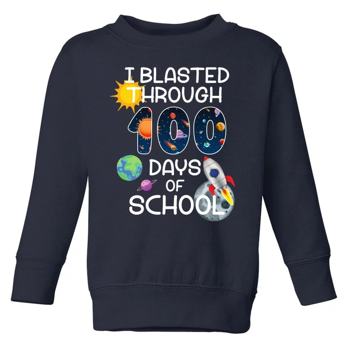 I Blasted Through 100 Days Of School Galaxy Toddler Sweatshirt