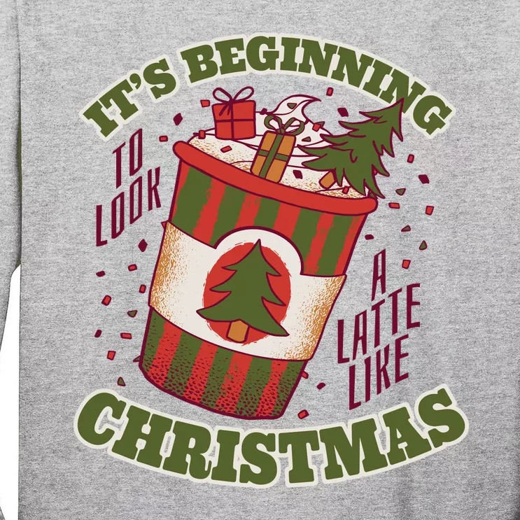 It's Beginning To Look A Latte Like Christmas Caffeine Lover Tall Long Sleeve T-Shirt