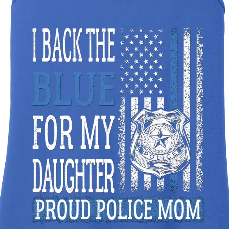 I Back The Blue For My Daughter Proud Police Mom Cop Mother Gift Ladies Essential Tank