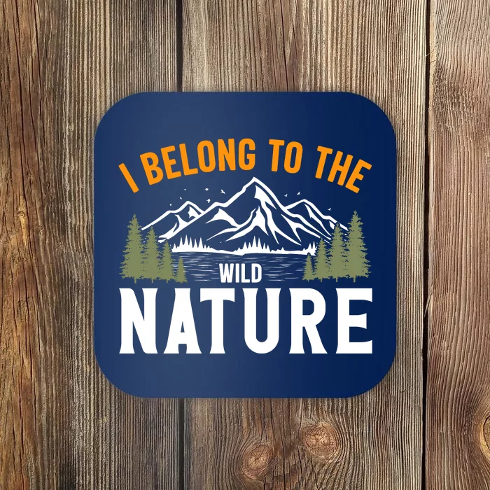 I Belong To The Wild Nature Camping Gift Coaster